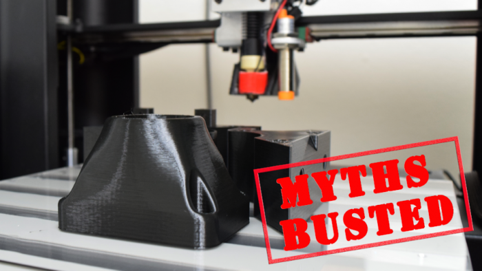 3D Printing Myths Busted