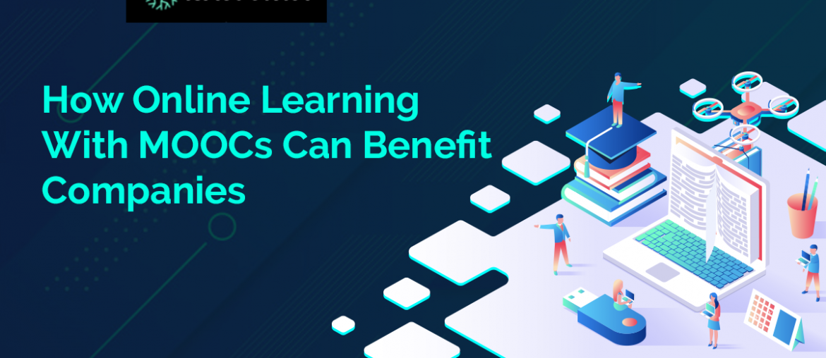 How Online Learning With MOOCs Can Benefit Companies