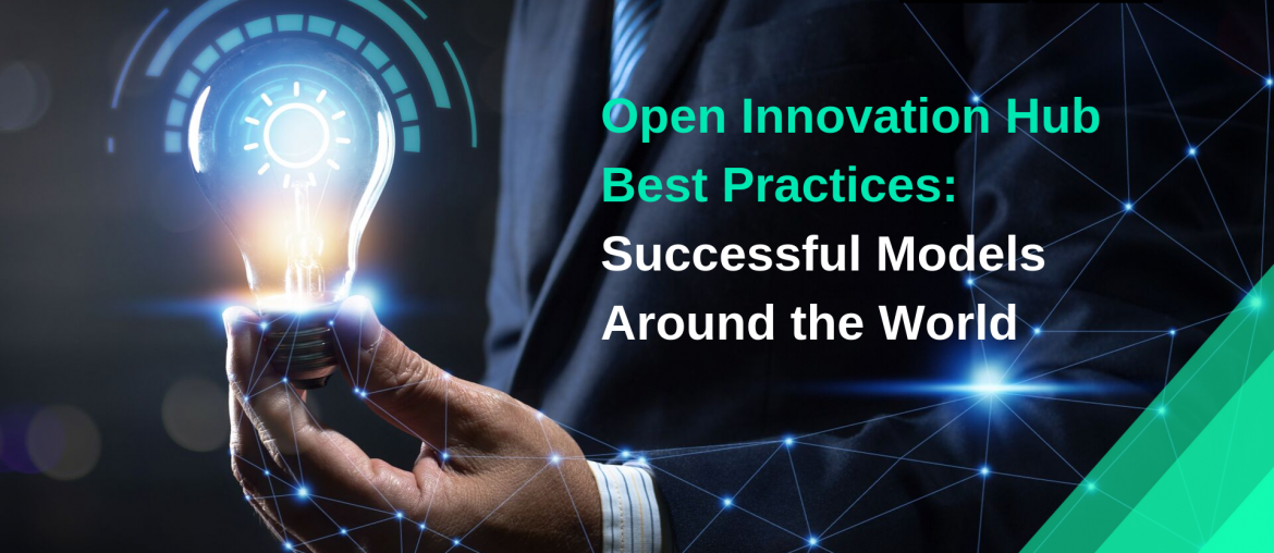 Open Innovation Hub Best Practices: Successful Model Around the World
