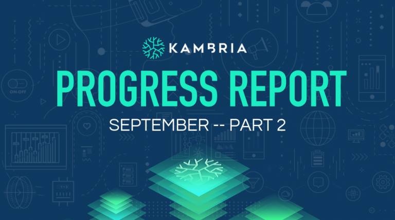 Kambria Progress Report -- September 2019, Part 2