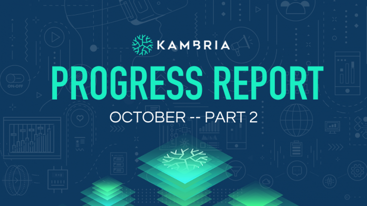 Kambria Progress Report -- October 2019, Part 2