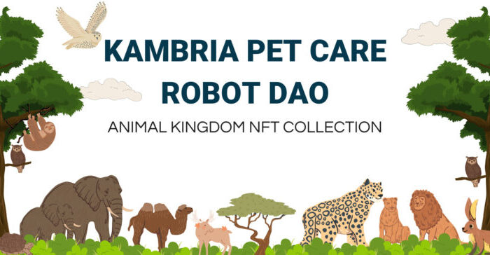 Kambria Pet Care Robot DAO Animal Kingdom NFT Collection